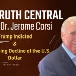 Dr. Jerome Corsi’s Take on Trump’s Indictment; The Coming Decline of the U.S. Dollar