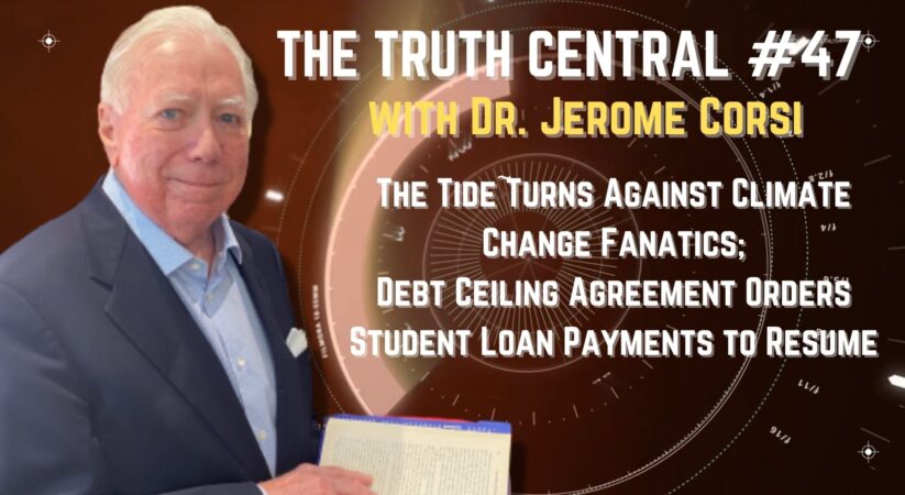 The Truth Central May 31, 2023: The Tide Turns Against Climate Change Fanatics; Debt Ceiling Agreement Resumes Student Loan Payments