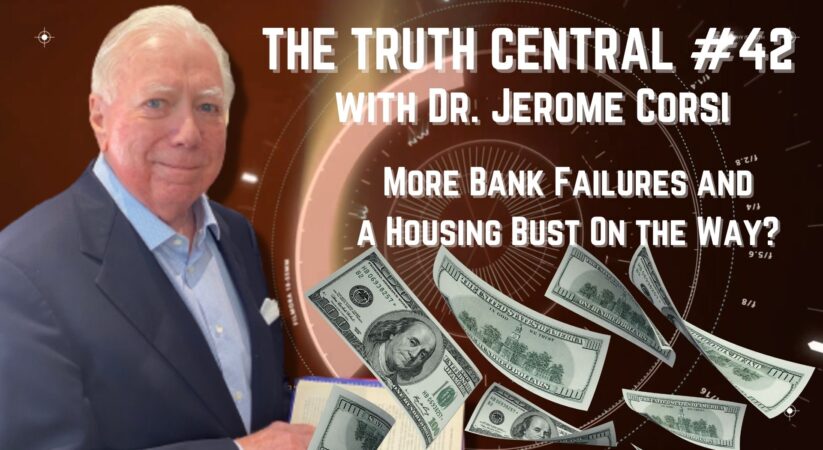 The Truth Central May 23, 2023: Are More Bank Failures and a Housing Bust on the Way?