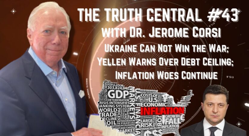 The Truth Central May 24, 2023: Ukraine Can Not Win; Yellen Warns Over Debt Ceiling; Inflation Woes Continue