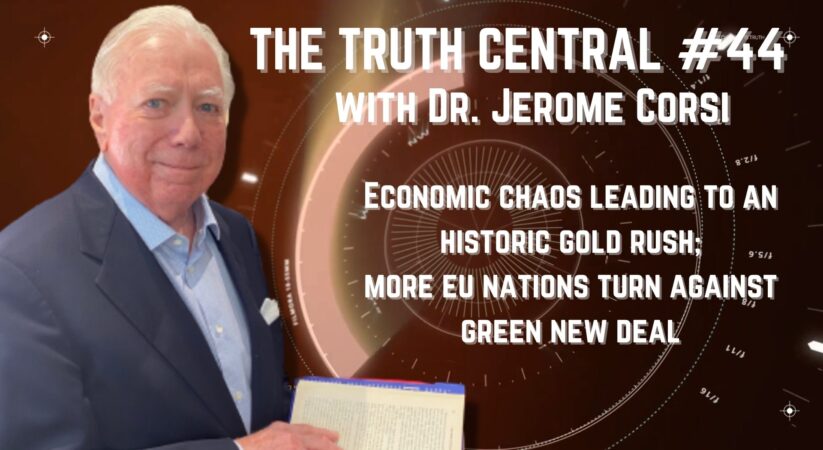 The Truth Central May 25, 2023: Economic Chaos Leading to a Gold Rush? Another EU Nation Turns on Green New Deal