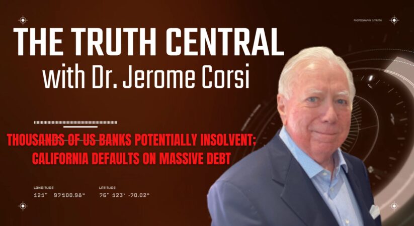 The Truth Central May 8, 2023: Thousands of US Banks are Potentially Insolvent; California Defaults on Debt