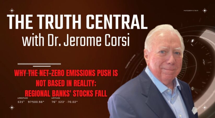 The Truth Central May 3, 2023: The Push for Net-Zero Emissions is Not Based in Reality; Regional Banks’ Stocks Falling