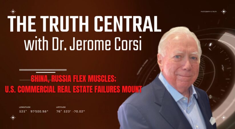 The Truth Central May 10, 2023: Russia, China Flex Muscles; US Commercial Real Estate Disaster Mounts