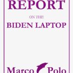 Marco Polo Publishes 650-Page Book on Hunter Biden Laptop & Biden Family Crimes, Available Free Online