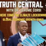 The Truth Central Ep. 53: Here Come the Climate Lockdowns; Global Economic Growth Sinks