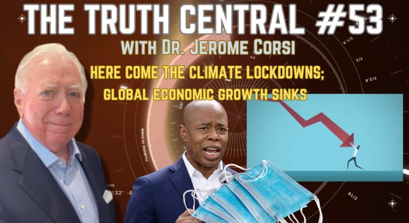 The Truth Central Ep. 53: Here Come the Climate Lockdowns; Global Economic Growth Sinks