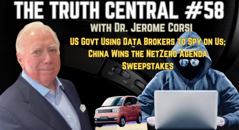 The Truth Central June 15, 2023: US Government Using Data Brokers to Spy on You; China Wins Net Zero Sweepstakes