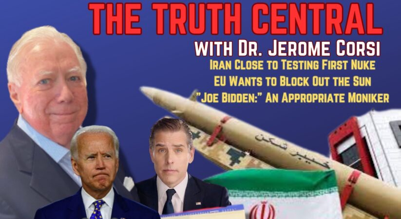 The Truth Central June 28, 2023: Iran Close to Testing First Nukes; EU Wants to Block Out the Sun