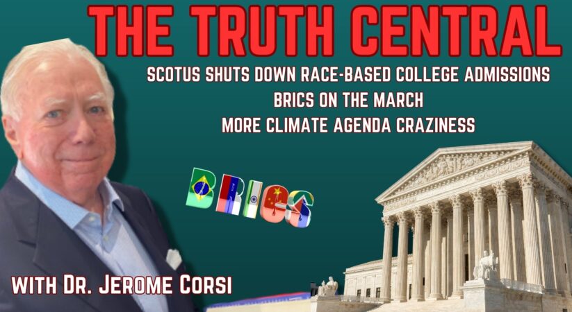 The Truth Central June 30, 2023: Supreme Court Shuts Down Race-Based College Admissions; BRICS on the March