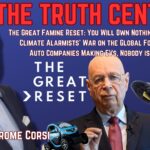 The Truth Central July 12, 2023: The Great Famine Reset: You Will Own Nothing and Starve