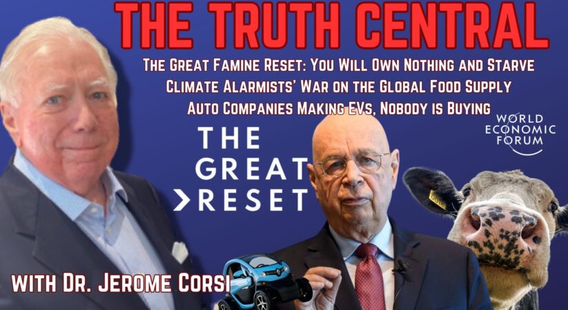 The Truth Central July 12, 2023: The Great Famine Reset: You Will Own Nothing and Starve