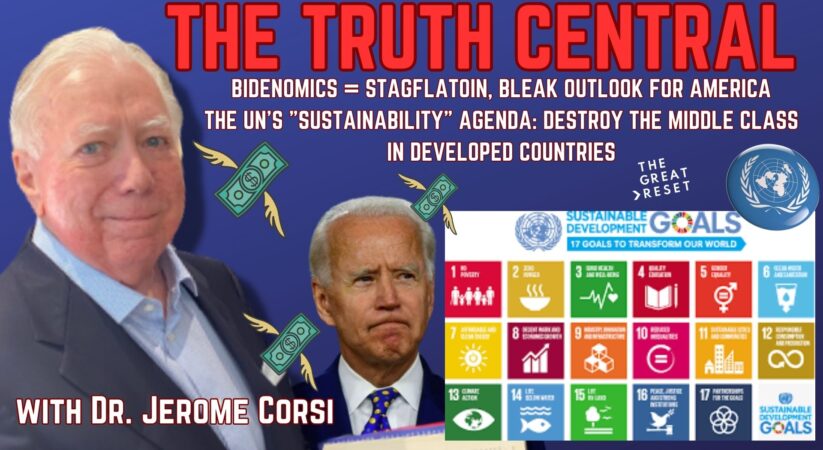 The Truth Central July 13, 2023: Bidenomics Equals Stagflation; UN Sustainability Agenda: Destroy the Middle Class