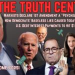 The Truth Central July 14, 2023: Marxists Declare 1st Amendment a “Psychological Disorder;” US Debt Interest Payments to Hit $1 TRILLION