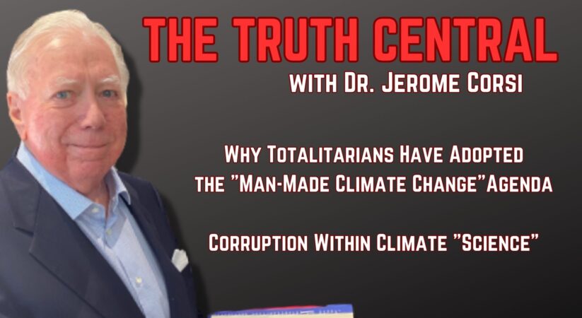Why Totalitarians Have Adopted the “Man-Made Climate Change” Agenda –  The Truth Central, Aug 2, 2023