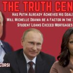 Has Putin Already Achieved His Goals in Ukraine? Will Michelle Obama Run in 2024? – The Truth Central, Aug 18. 2023