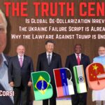 Is Global De-Dollarization Irreversible? Why the Lawfare Against Trump is Unconstitutional – The Truth Central, Aug 23, 2023