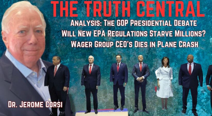 Republican Primary Debate Analysis; Will New EPA Regulations Starve Millions? – The Truth Central, Aug 24, 2023