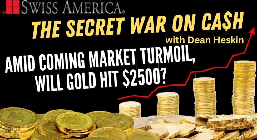 Amid Coming Market Turmoil, Could Gold Hit $2500 per Ounce? – The Secret War on Cash