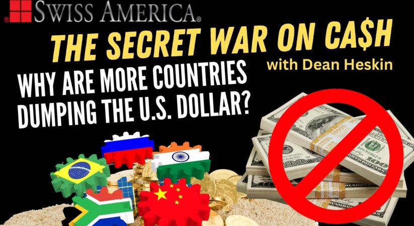 Why Other Countries Are Dumping the U.S. Dollar – The Secret War on Cash from Swiss America