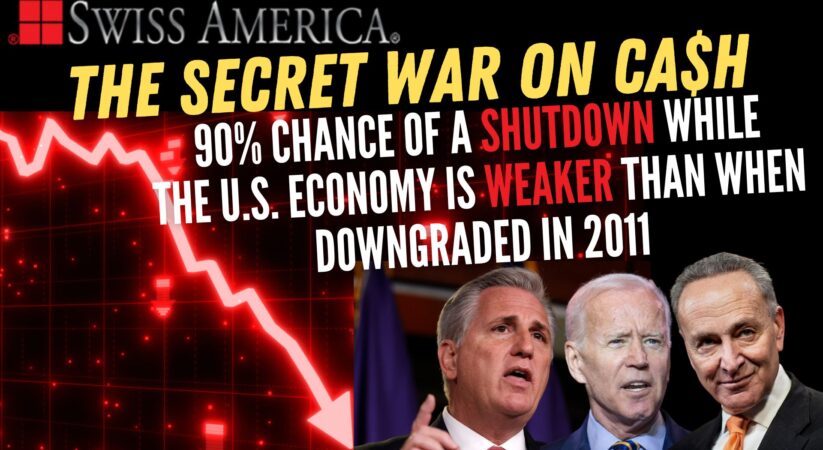 hances of a Shutdown Increase While U.S. Economy Weaker than 2011 Downgrade – The Secret War on Cash
