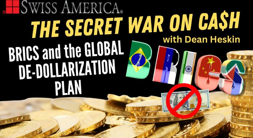 The Secret War on Cash Episode 3 – BRICS and the Global De-Dollarization Plan