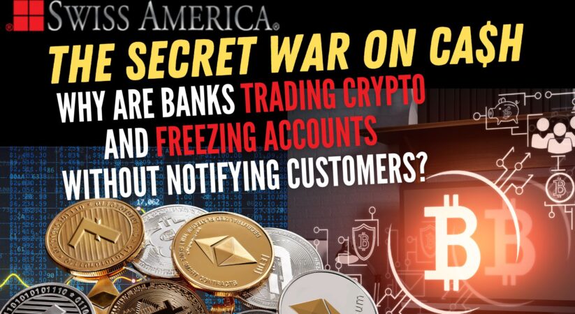 Banks Are Trading Crypto Without Informing Customers; Wells Fargo’s Account Freezing Scandal – The Secret War on Cash