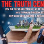 How the Great Resetters Plan to Lock EVERYONE into 15 Minute Cities by 2030 – The Truth Central, Sept 8, 2023