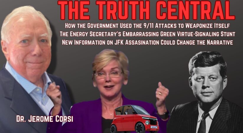 How the Government Used 9/11 to Weaponize Itself; The Energy Secretary’s Embarrassing EV Photo Op – The Truth Central, Sept 11, 2023