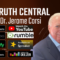 The Truth Central Podcast – with Dr. Jerome Corsi