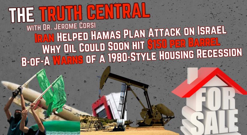 Iran Helped Hamas Plan Attack on Israel; Why Oil Could Hit $150 per Barrel – The Truth Central, Oct 10, 2023