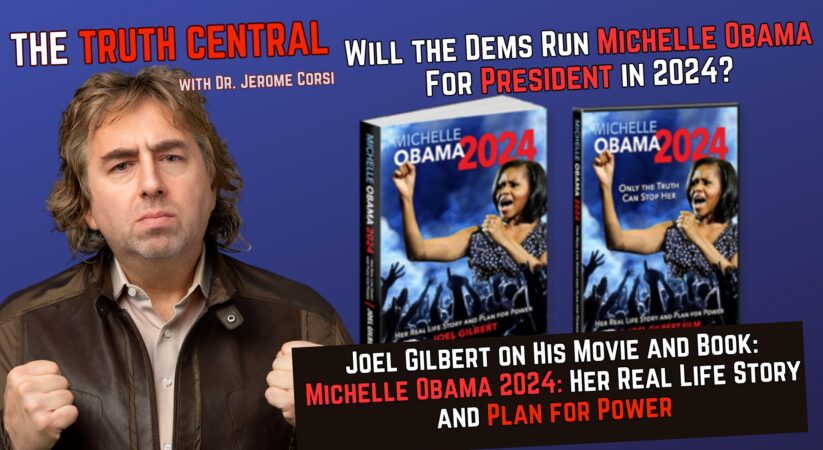 Will the Dems Push Michelle Obama as their 2024 Prez Nominee? Joel Gilbert joins Dr. Jerome Corsi – Oct 13, 2023