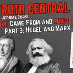 Where Woke Came From and Where it’s Going: Hegel and Marx — Part 3 in a Series – The Truth Central, Oct 24, 2023