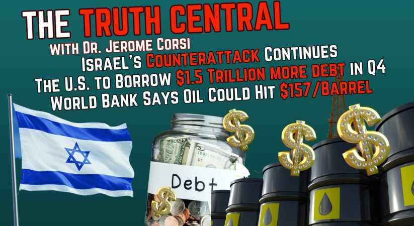 Israel’s Counterattack Continues; U.S. to Borrow $1.5 Trillion More Debt in Q4 – The Truth Central, Oct 31, 2023
