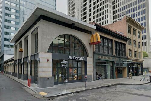 “Tough Place”: Implosion Of Downtown San Francisco Forces McDonald’s To Close After 30 Years