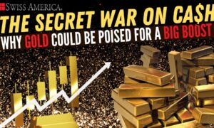 Why Gold Could be Poised for a Big Boost – The Secret War on Cash
