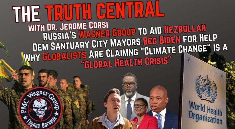 Wagner Group to Aid Hezbollah; Globalists Are Claiming Climate Change is a “Global Health Crisis” – The Truth Central, Nov 3, 2023