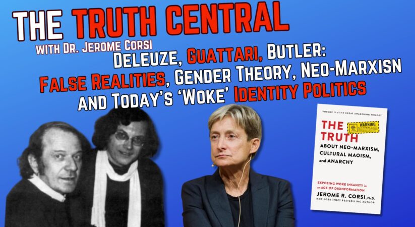 Deleuze, Guattari, Butler: False Realities, Gender Theory and Today’s ‘Woke’ Identity Politics – The Truth Central, Nov 8, 2023