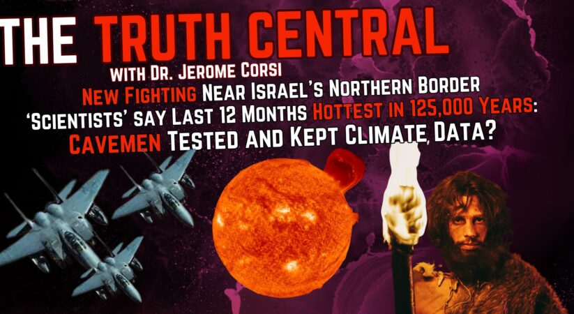New Fighting by Israel’s Northern Border; ‘Scientists’ Claim Hottest 12 Months in 125,000 Years – Nov. 13, 2023