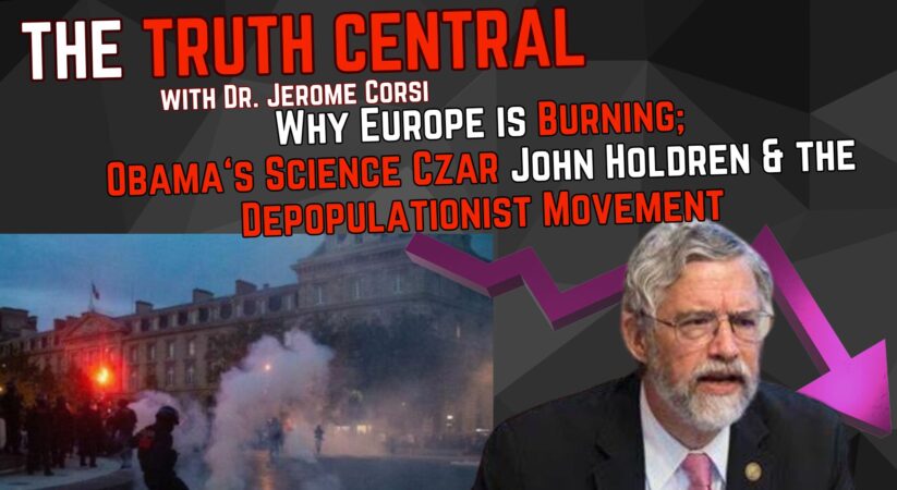 Why Europe is Burning; Obama‘s Science Czar John Holdren & the De-Populationist Movement -Nov 15, 2023
