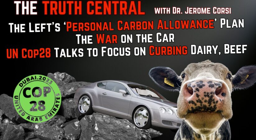 The Left’s ‘Personal Carbon Allowance’ Plan and a Look into the UN COP 28 Talks – The Truth Central – November 27, 2023