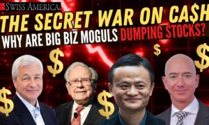 Why Are Big Business Moguls Dumping Stocks?  –  The Secret War on Cash