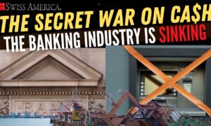 The U.S. Banking Industry is Sinking – The Secret War on Cash