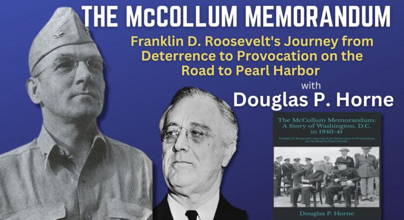 Douglas P. Horne on The McCollum Memorandum: How FDR Really Brought the US into World War II