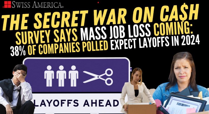 Mass Job Loss Coming in 2024? 38% of Companies Surveyed Say They Expect Layoffs – The Secret War on Cash