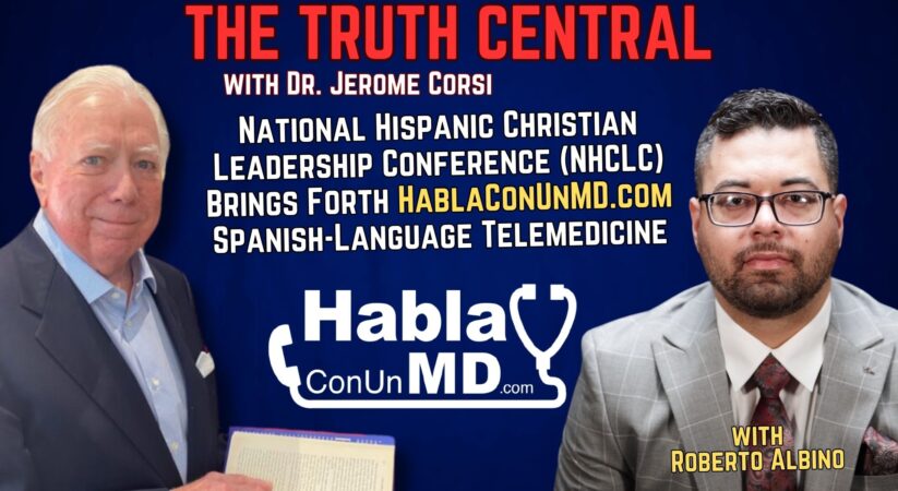 National Hispanic Christian Leadership Conference (NHCLC) Brings Forth HablaConUnMD.com Spanish-Language Telemedicine – The Truth Central