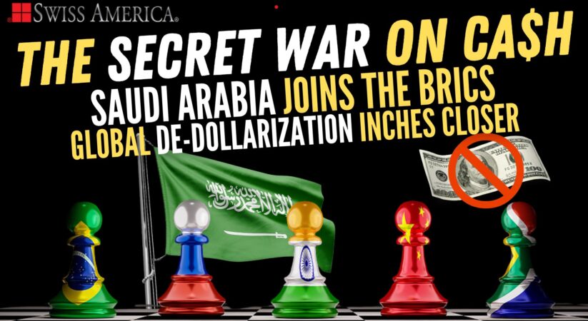 Saudi Arabia Joins BRICS; Global De-Dollarization Closer to Reality – The Secret War on Cash