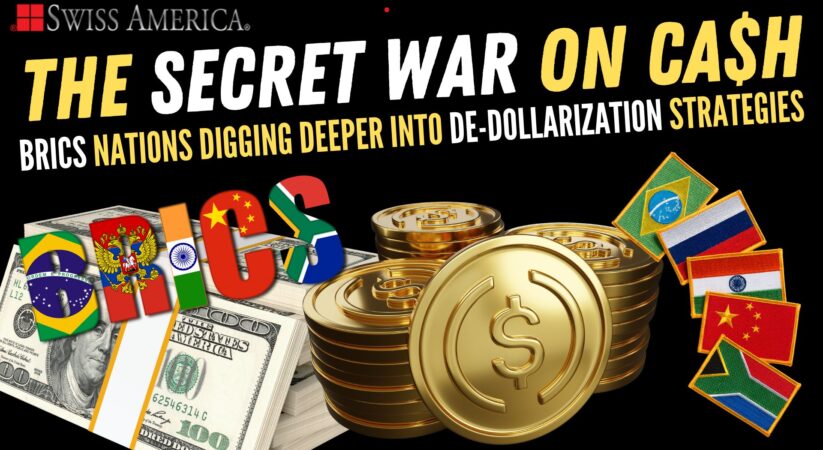 BRICS Nations Digging Deeper into De-Dollarization Strategies – Secret War on Cash