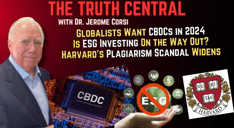 Globalists Want CBDCs — and Fast! ESG Investing is Down For the Count – The Truth Central, Feb. 1, 2024