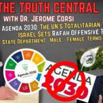 The Agenda 2030 Totalitarian Time Bomb; Israel Maps Out Rafah Offensive – The Truth Central